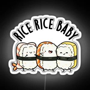 Rice Rice Baby Funny Sushi Puns RGB Neon Sign