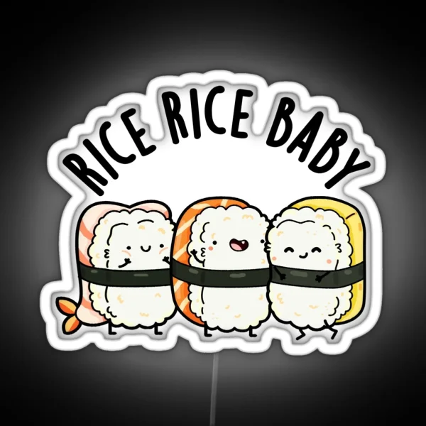 Rice Rice Baby Funny Sushi Puns RGB Neon Sign