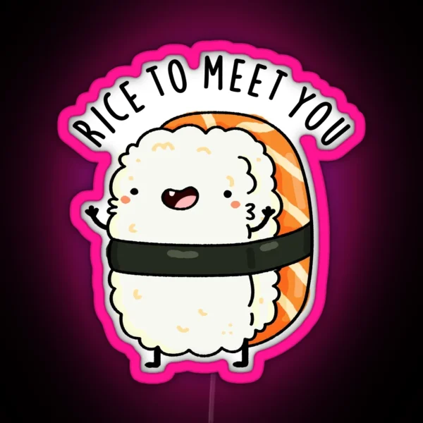 Rice To Meet You Funny Sushi Puns RGB Neon Sign
