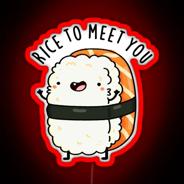Rice To Meet You Funny Sushi Puns RGB Neon Sign