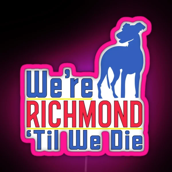 Richmond Til We Die RGB Neon Sign