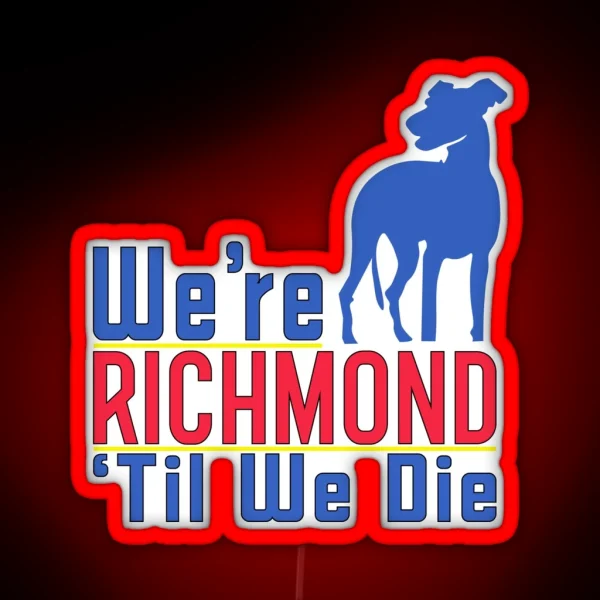 Richmond Til We Die RGB Neon Sign