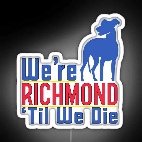 Richmond Til We Die RGB Neon Sign