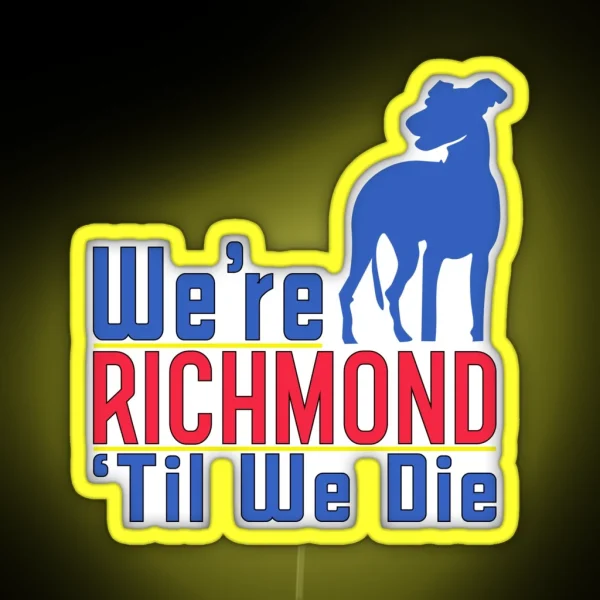 Richmond Til We Die RGB Neon Sign