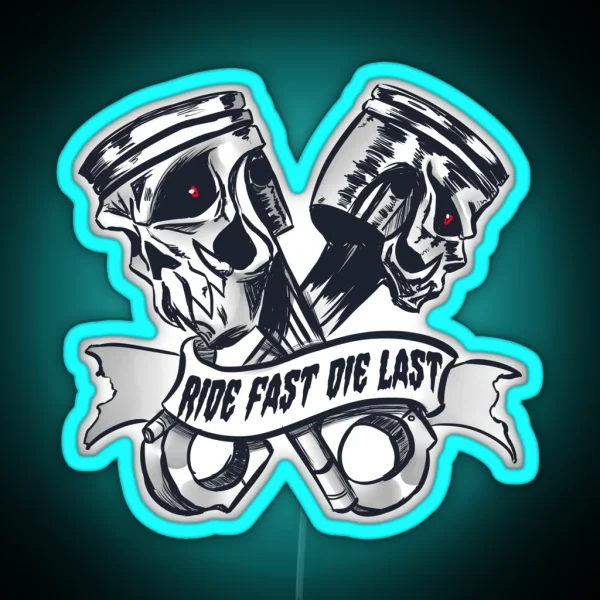 Ride Fast Die Last RGB Neon Sign