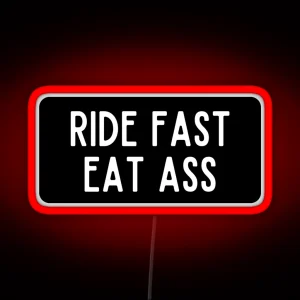 Ride Fast Eat Ass RGB Neon Sign