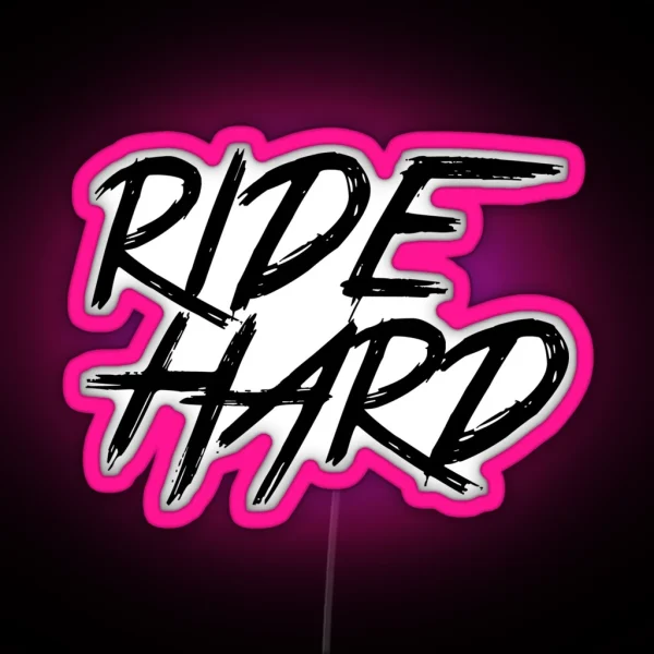 Ride Hard RGB Neon Sign