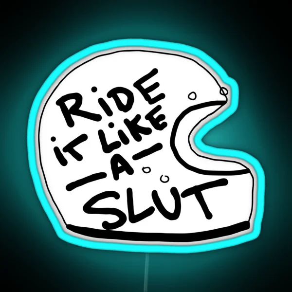 Ride It Like A Slut Helmet RGB Neon Sign