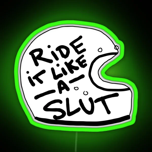 Ride It Like A Slut Helmet RGB Neon Sign