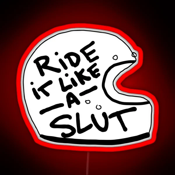 Ride It Like A Slut Helmet RGB Neon Sign