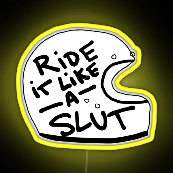 Ride It Like A Slut Helmet RGB Neon Sign