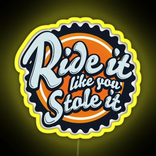 Ride It Like You Stole It Enduro Tee RGB Neon Sign