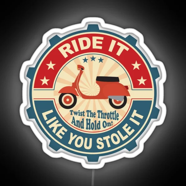 Ride It Like You Stole It Scooter RGB Neon Sign