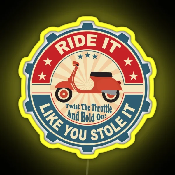 Ride It Like You Stole It Scooter RGB Neon Sign