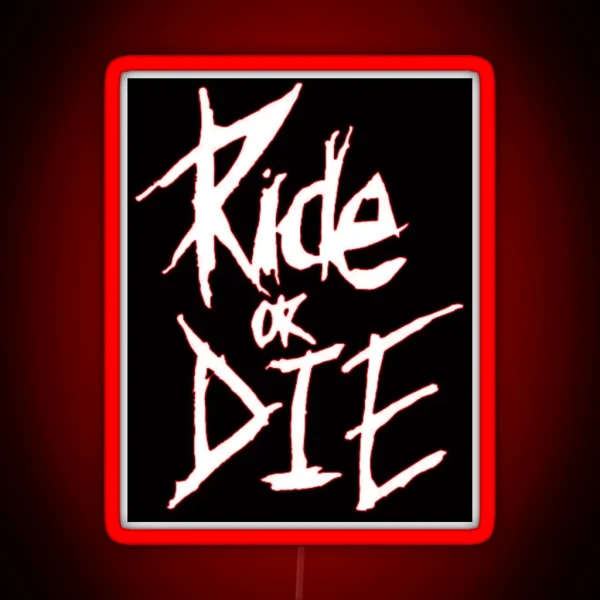 Ride Or Die Red RGB Neon Sign
