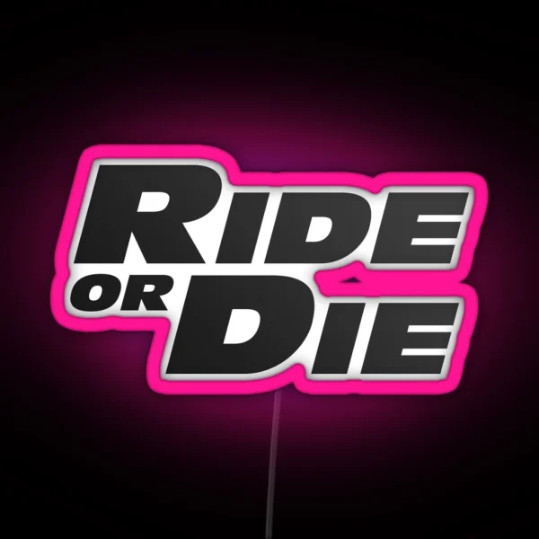 Ride Or Die RGB Neon Sign