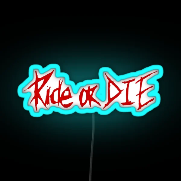 Ride Or Die RGB Neon Sign