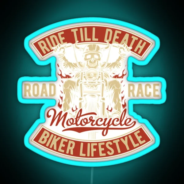 Ride Till Death Motorcycle Biker Lifestyle RGB Neon Sign