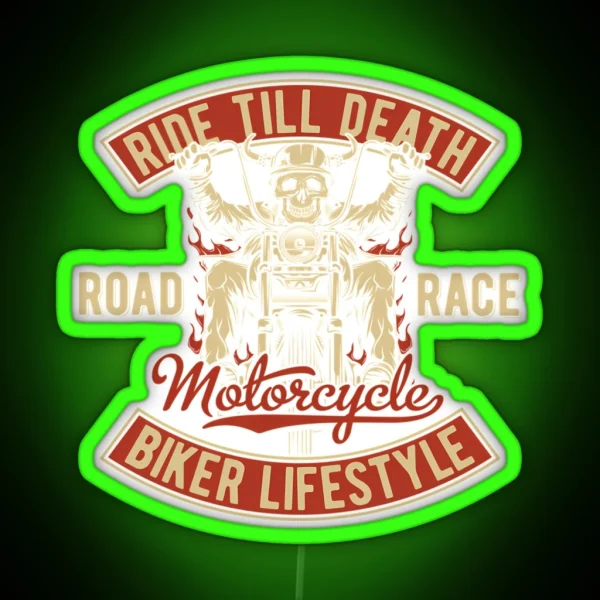 Ride Till Death Motorcycle Biker Lifestyle RGB Neon Sign