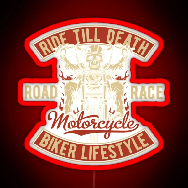 Ride Till Death Motorcycle Biker Lifestyle RGB Neon Sign
