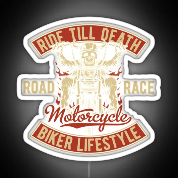 Ride Till Death Motorcycle Biker Lifestyle RGB Neon Sign