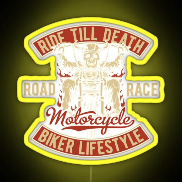 Ride Till Death Motorcycle Biker Lifestyle RGB Neon Sign