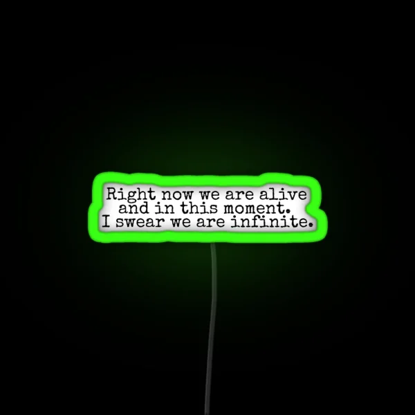 Right Now We Are Alive And In This Moment I Swear We Are Infinite The Perks Of Being A Wallflower Inspired RGB Neon Sign