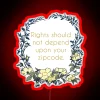 Rights Should Not Depend Upon Your Zipcode RGB Neon Sign - Image 2