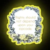Rights Should Not Depend Upon Your Zipcode RGB Neon Sign - Image 5