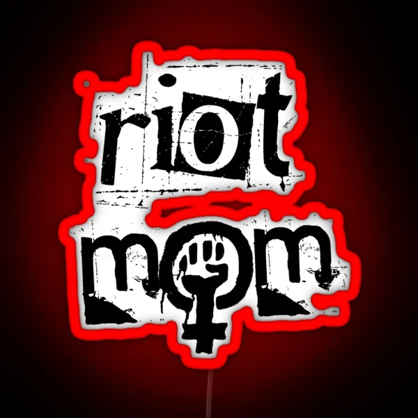 RIOT GRRRL MOM Black Text RGB Neon Sign
