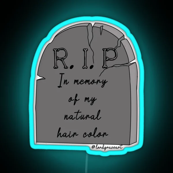 RIP In Memory Of My Natural Hair Color Black RGB Neon Sign