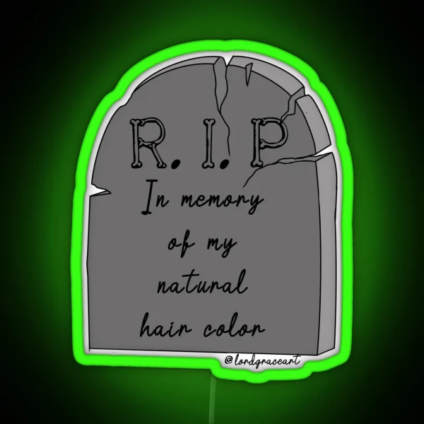 RIP In Memory Of My Natural Hair Color Black RGB Neon Sign