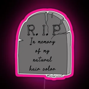 RIP In Memory Of My Natural Hair Color Black RGB Neon Sign