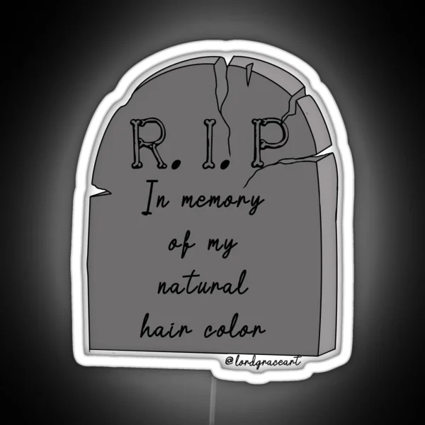 RIP In Memory Of My Natural Hair Color Black RGB Neon Sign