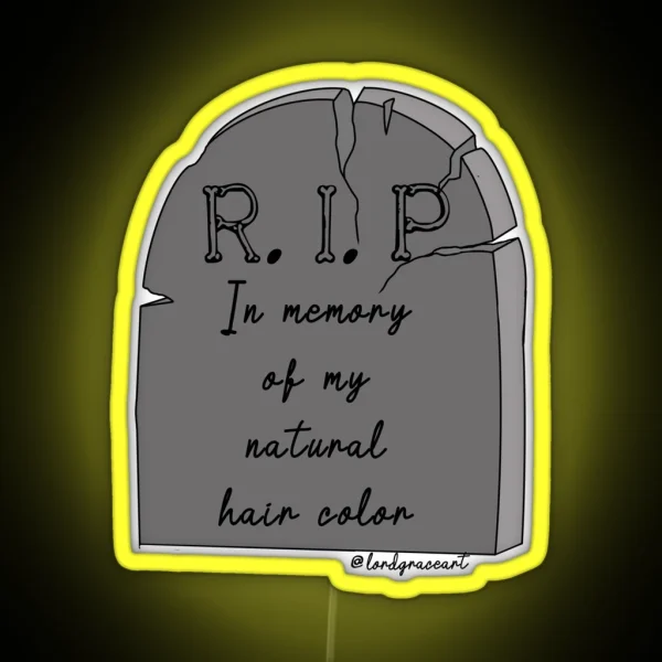 RIP In Memory Of My Natural Hair Color Black RGB Neon Sign