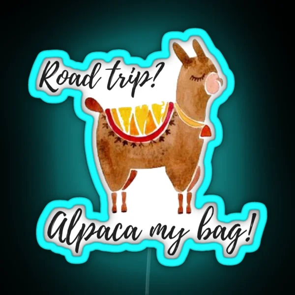 Road Trip Alpaca My Bag Watercolor Alpaca RGB Neon Sign