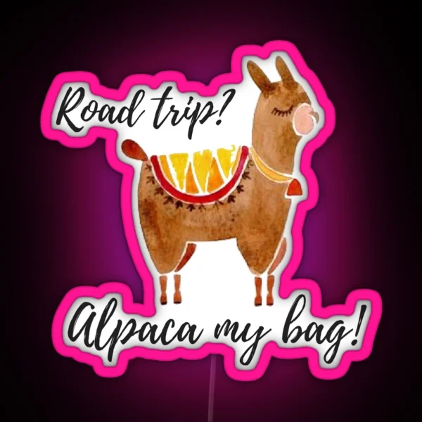 Road Trip Alpaca My Bag Watercolor Alpaca RGB Neon Sign