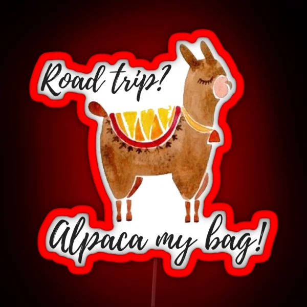 Road Trip Alpaca My Bag Watercolor Alpaca RGB Neon Sign