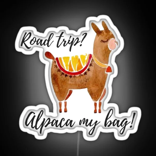 Road Trip Alpaca My Bag Watercolor Alpaca RGB Neon Sign