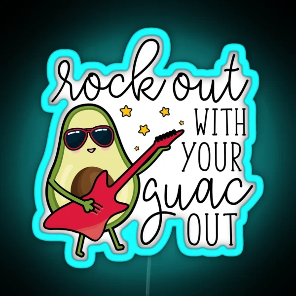 Rock Out With Your Guac Out RGB Neon Sign