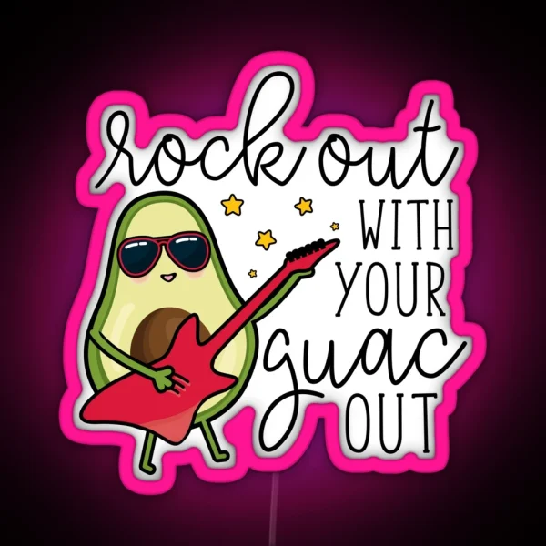 Rock Out With Your Guac Out RGB Neon Sign