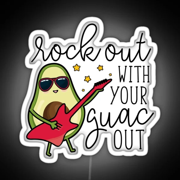 Rock Out With Your Guac Out RGB Neon Sign