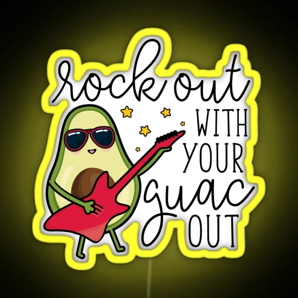 Rock Out With Your Guac Out RGB Neon Sign