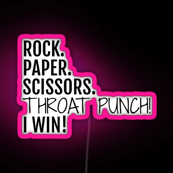 Rock Paper Scissors Throat Punch I Win RGB Neon Sign
