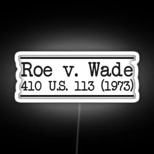 Roe V Wade Citation RGB Neon Sign