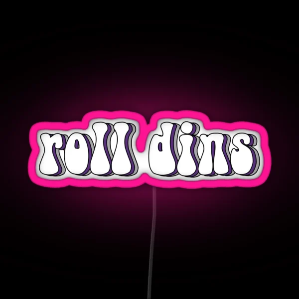 Roll Dins RGB Neon Sign