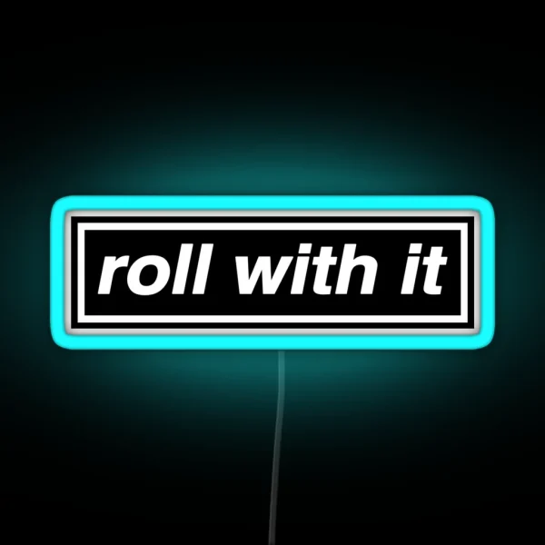 Roll With It OASIS Band Tribute MADE IN THE RGB Neon Sign