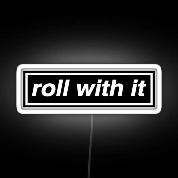Roll With It OASIS Band Tribute MADE IN THE RGB Neon Sign