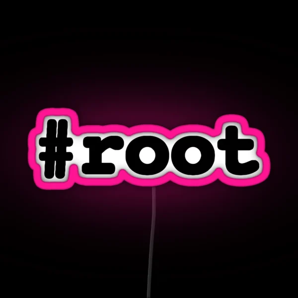 Root RGB Neon Sign