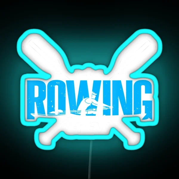 Rowingt Rowing Saying RGB Neon Sign
